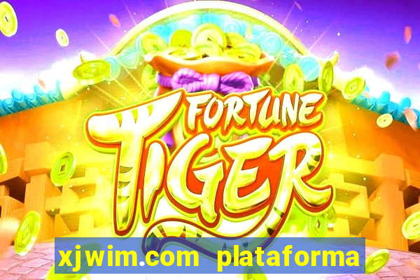 xjwim.com plataforma de jogos